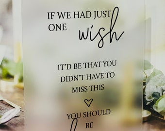 If I Had One Wish, You Should Be Here Memorial, Wedding Memorial, Frosted Memorial Sign, Clear Memorial Wedding, Wedding Memorial, Julie