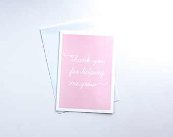 Thank you for helping me grow - Thank you card