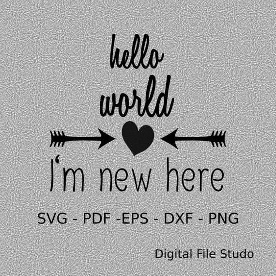 Hello World I M New Here Svg Vector Etsy