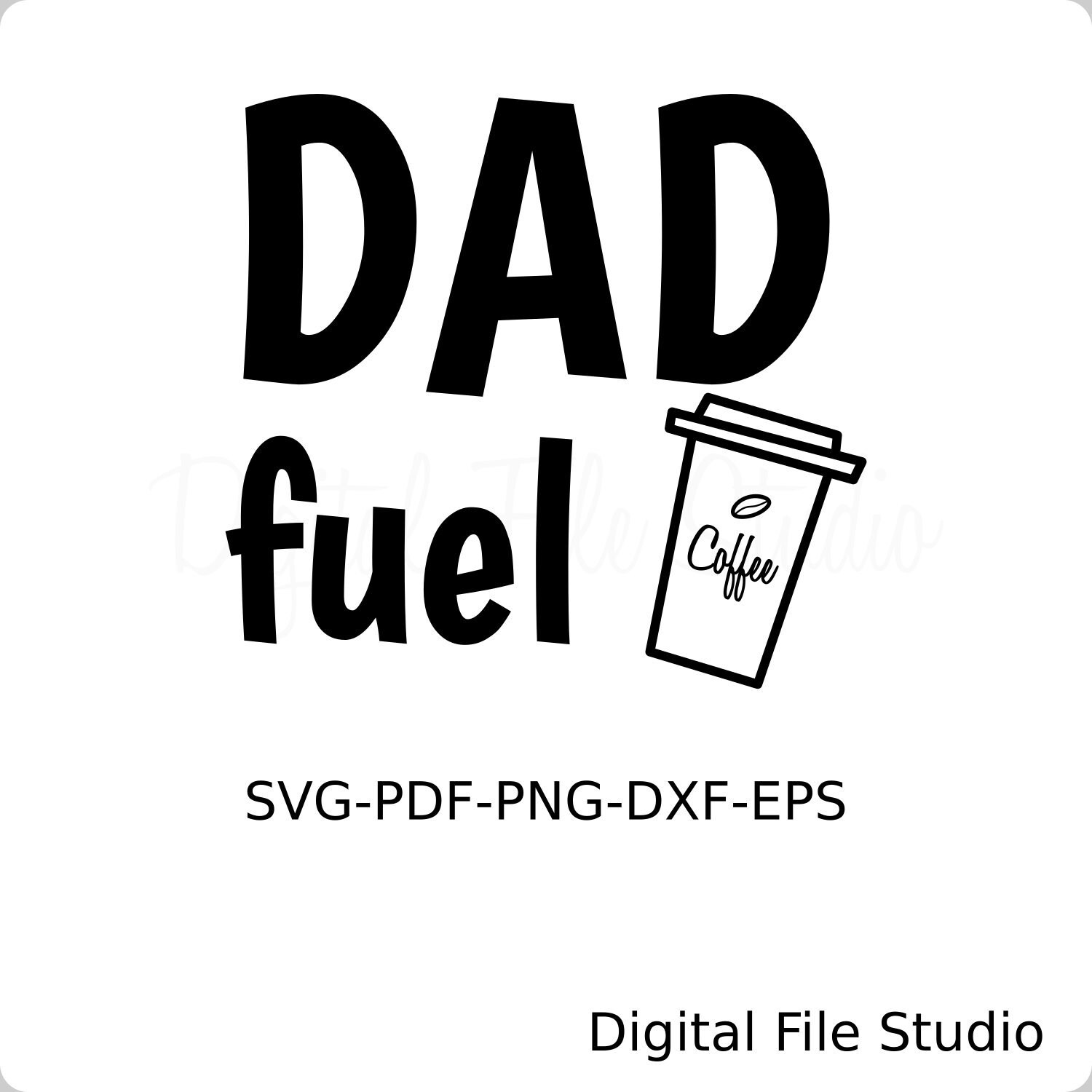 Download Dad Fuel Svg Father S Day Svg Daddy Svg Coffee Svg Etsy