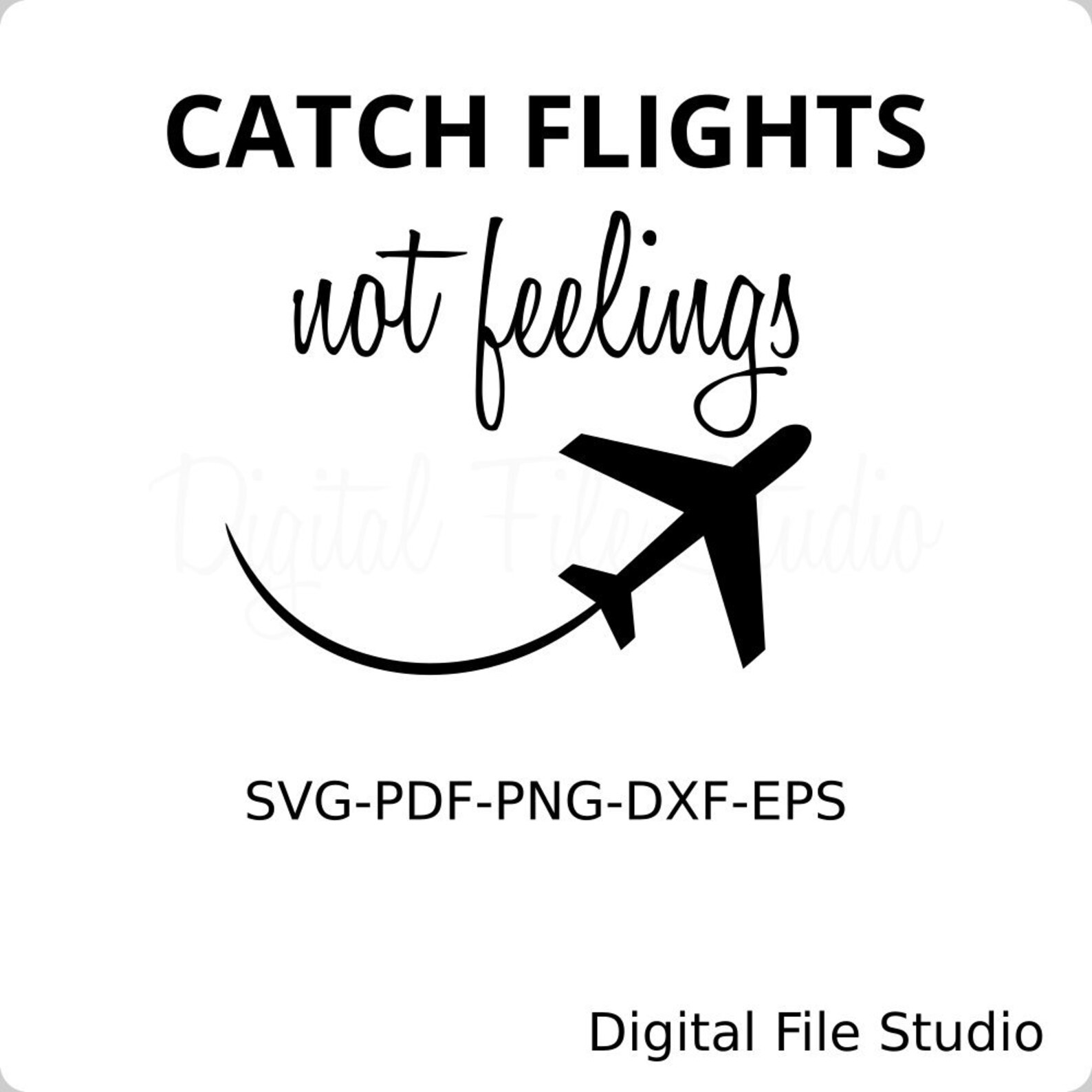 Catch Flights Not Feelings Svg. Great for Travel Svg. Summer Etsy