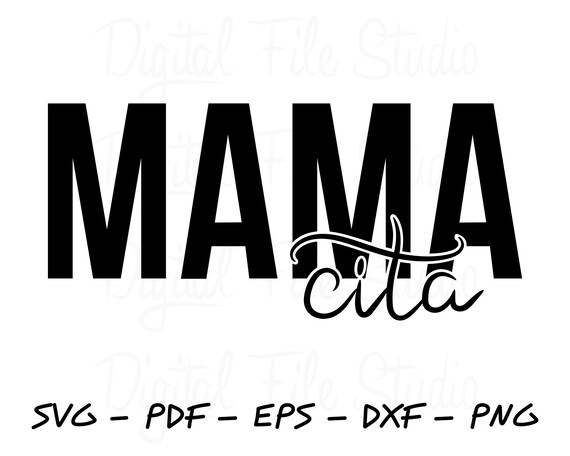 Download Mamacita Svg Cricut Silhouette Spanglish Svg Mom Life Madre Ay Mama Spanish Svg Mama Svg Svg File Cut File Dxf Png Eps Pdf
