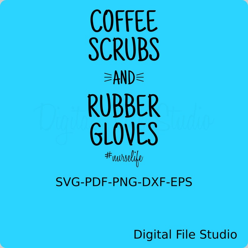 Download Nurse SVG. Coffee Scrubs and Rubber Gloves SVG ...