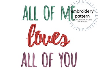All of Me Loves All of You, Love Quote Machine Embroidery, Valentine's Embroidery Design, Machine Embroidery Pattern