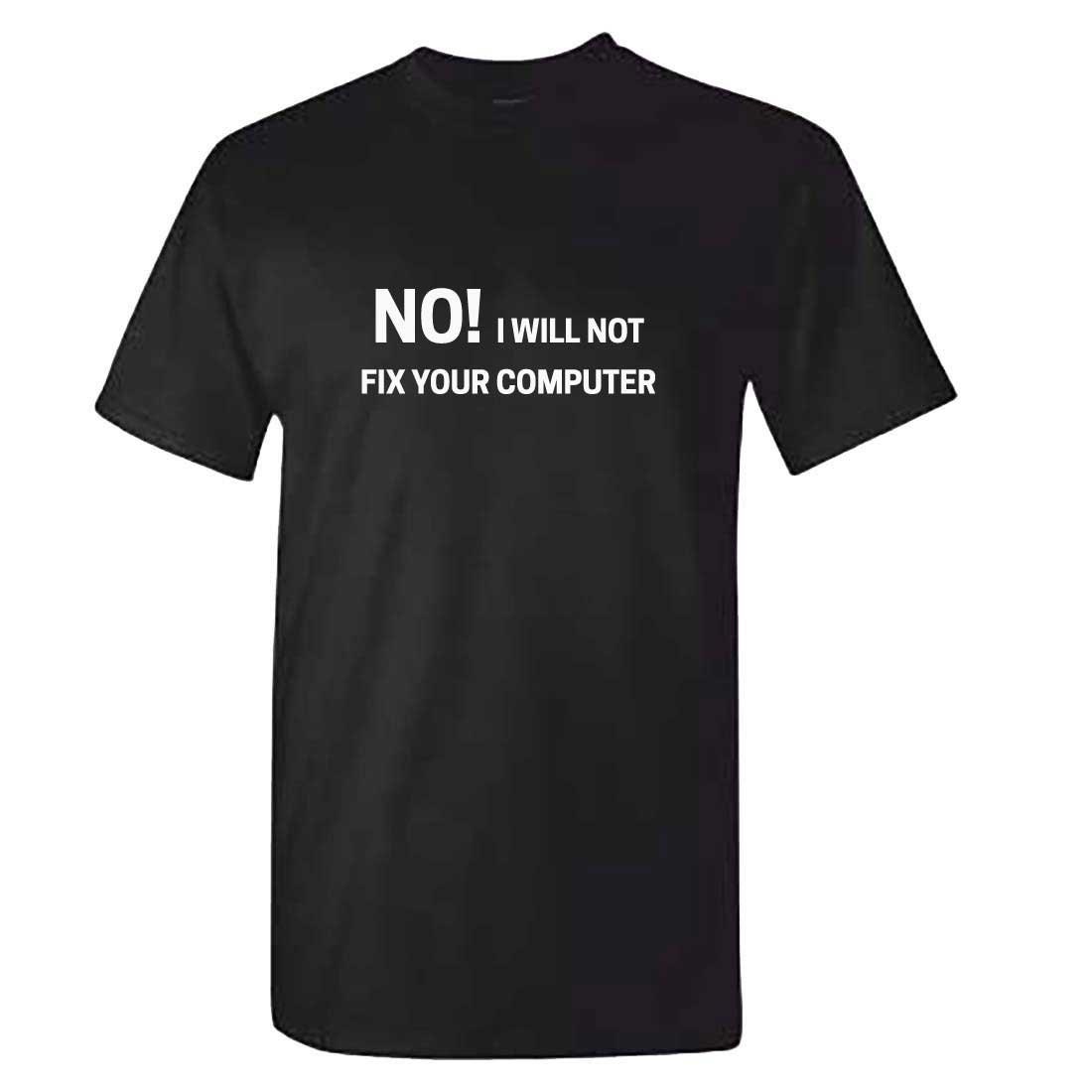 Image of No I Will Not Fix Your Computer - It Crowd Shirt Technical Tech Support Tshirt
