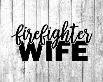 Firefighter Wife Die Cut Vinyl Decal Sticker Window Laptop Tablet Phone Car Truck