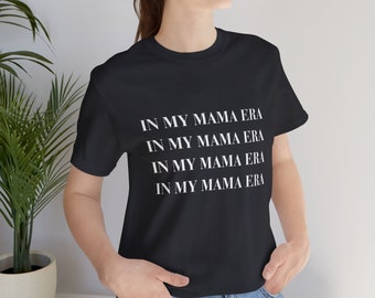 Mama Era T-Shirt: Trendy Mom to Be Gift