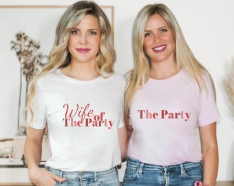 Wife of The Party - Bride - Bride to be - Bachelorette T-shirts - Matching Shirts