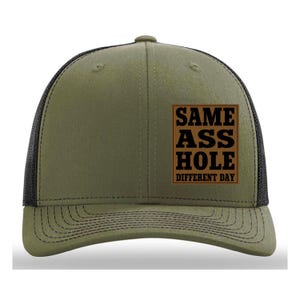 Same Asshole Different Day Hat, Richardson 112, Adult Humor Hat, Leather Patch Snapback, Custom Vegan Leather Hat, Gag Gift Hat, CapDaddy