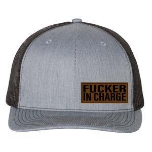 F*cker In Charge Hat, Richardson 112, Bold Adult Humor Hat, Gag Gift for Him, Party Gift Hat, Savage Hat, Richardson Hat, Capdaddy