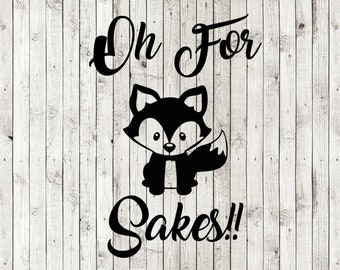 Oh for fox sakes svg, oh for fox sakes clipart, fox svg, fox sakes svg, cut files for cricut silhouette, png, dxf, eps