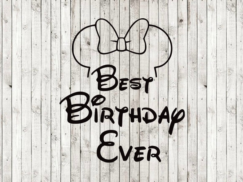 Download Best birthday day ever disney minnie mouse svg cutting for ...