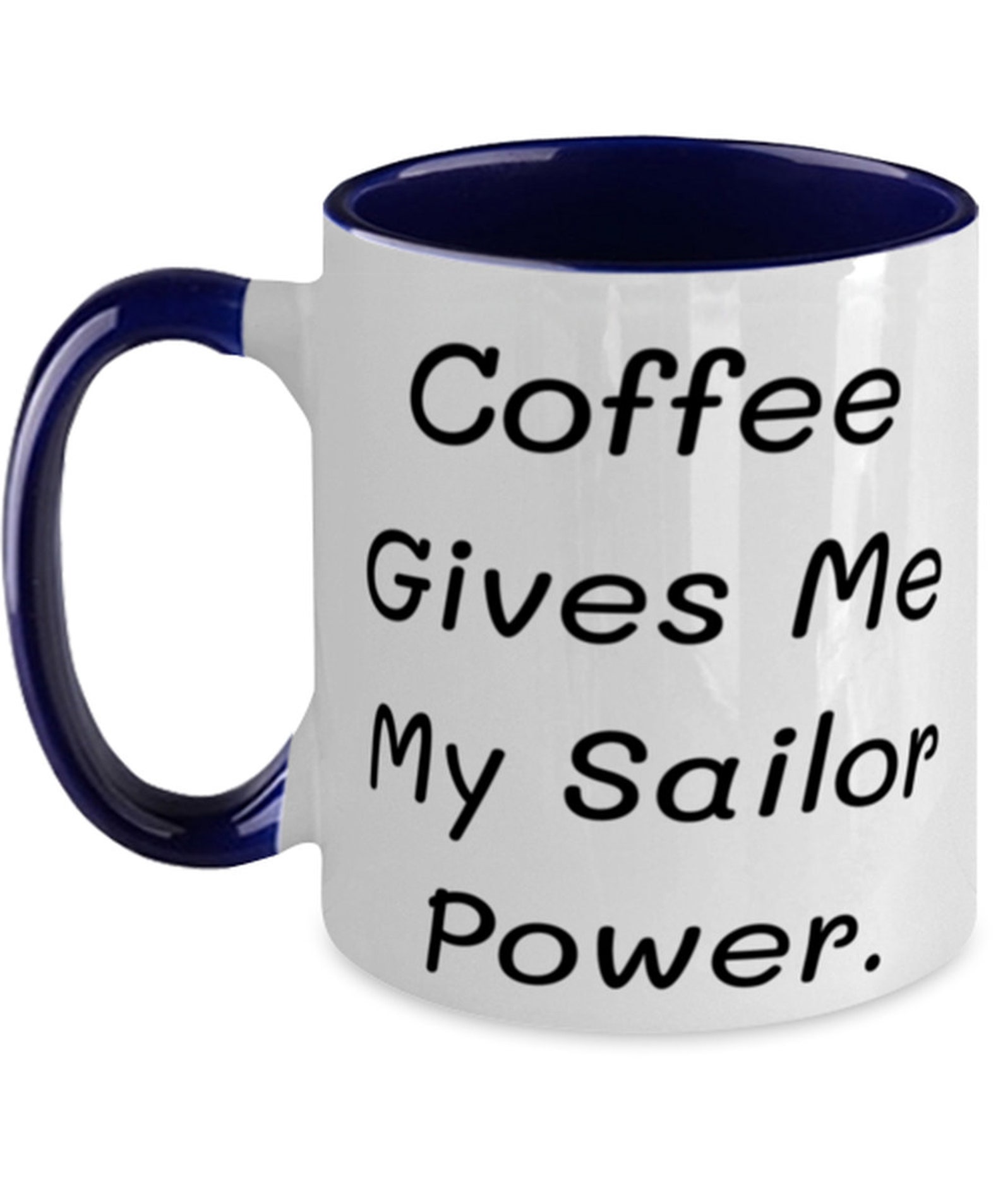 Brilliant Sailor Gifts Coffee Gives Me My Sailor Power. Etsy