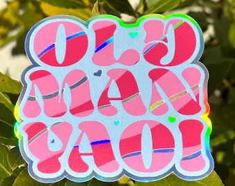 OLD MAN YAOI holographic vinyl sticker