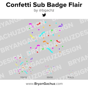 May include: A gray background with confetti in various colors and shapes. The confetti is arranged in a pattern that resembles a badge. The text "Confetti Sub Badge Flair" is at the top of the image, and the text "by @bgachz" is below it. The text "BryanGachuZDesign" is repeated throughout the image. There are three smaller images of confetti at the bottom of the image, with the dimensions 112x112, 56x56, and 28x28.