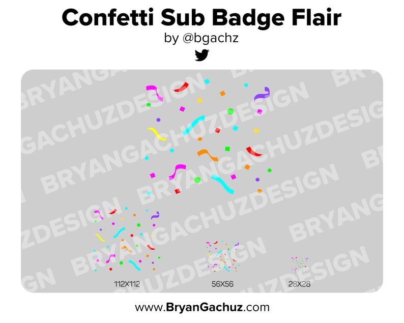 May include: A gray background with confetti in various colors and shapes. The confetti is arranged in a pattern that resembles a badge. The text "Confetti Sub Badge Flair" is at the top of the image, and the text "by @bgachz" is below it. The text "BryanGachuZDesign" is repeated throughout the image. There are three smaller images of confetti at the bottom of the image, with the dimensions 112x112, 56x56, and 28x28.