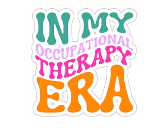 May include: A sticker with the text "IN MY OCCUPATIONAL THERAPY ERA" in teal, pink, and orange bubble letters. The sticker has a white border and is on a white background.