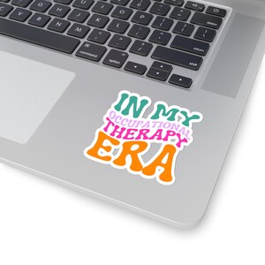 Occupational Therapy Sticker, OT Sticker, Healthcare Sticker, Funny OT Sticker, OT Gift, Occupational Therapy Gift, In My ot Era, Therapy image 4
