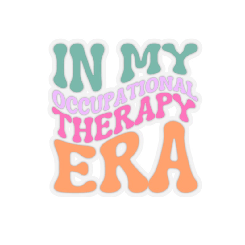 Occupational Therapy Sticker, OT Sticker, Healthcare Sticker, Funny OT Sticker, OT Gift, Occupational Therapy Gift, In My ot Era, Therapy image 3