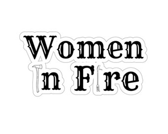Female Firefighter Sticker, Firefighter Sticker, Fireman Sticker, Female EMT Sticker, Firefighter Gift, EMT Gift, Women in Fire, Fire Wife