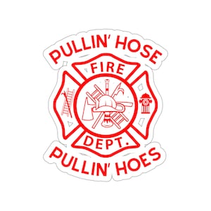 Fire Department Sticker, Firefighter Sticker, Funny Firefighter Sticker, Funny First Responder Sticker, Funny EMS, Funny Sticker EMT Sticker