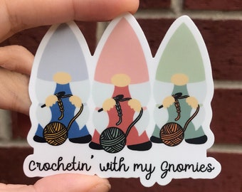 Crochet Sticker | Crocheting with my Gnomies Sticker | Crochet Gnomes | Crochet Gift | Gnome Sticker | Waterproof Sticker | Vinyl Sticker