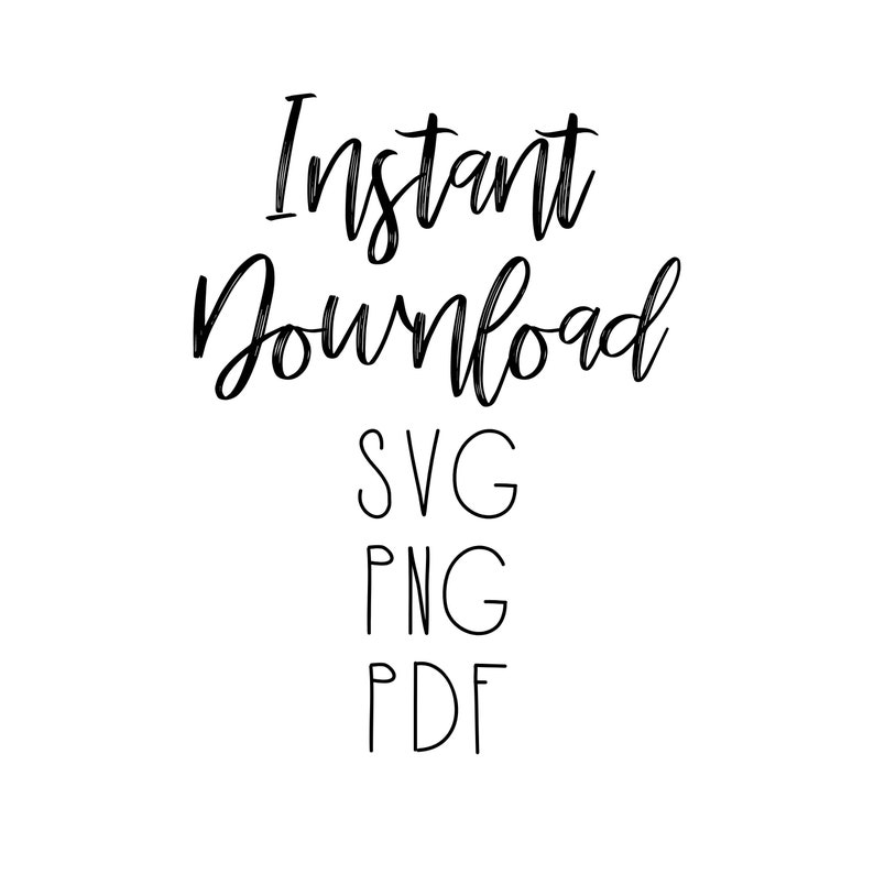 May include: Instant Download text with SVG, PNG, and PDF listed below.