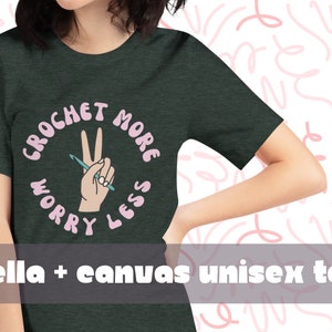 Crochet More Worry Less T Shirt | Crochet Shirt | Crocheter Shirt | Gift for Crocheter