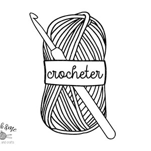 May include: Black and white line drawing of a ball of yarn with a crochet hook. The yarn ball has a label that says "crocheter".