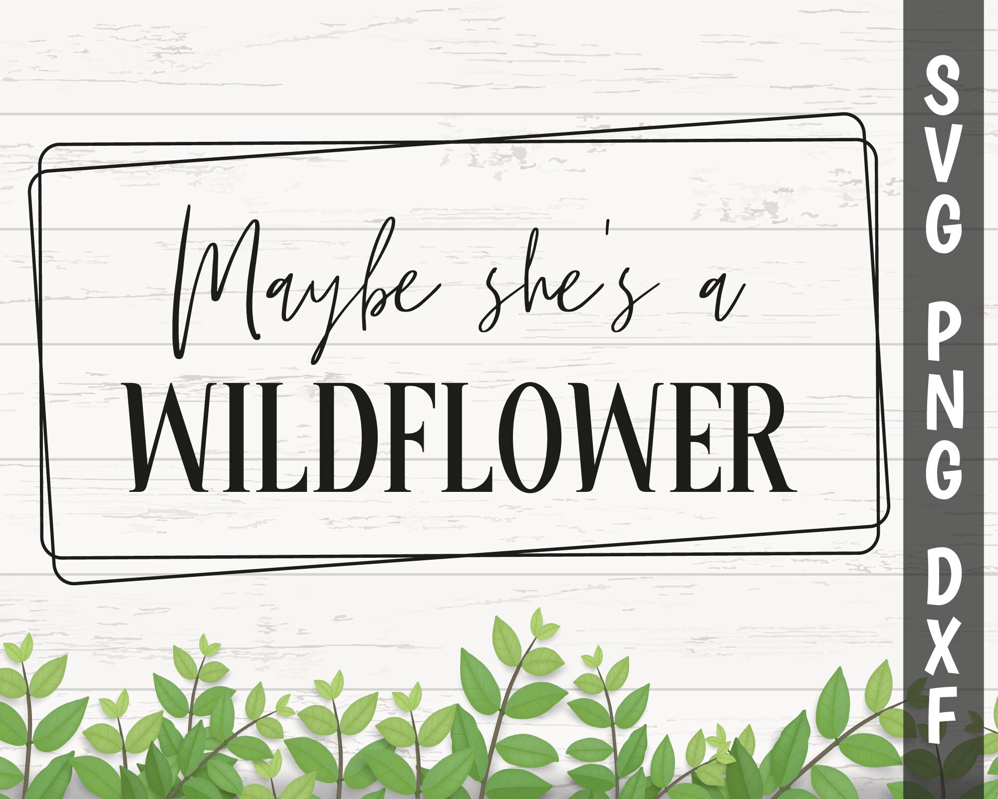 Free Free 156 Maybe She&#039;s A Wildflower Svg SVG PNG EPS DXF File