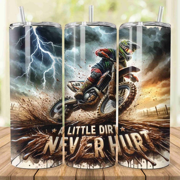 A Little Dirt Never Hurt 20oz Skinny Tumbler Sublimation Design Motocross Rider Dirt Bike Motorcycle Digital PNG Straight Wrap Download