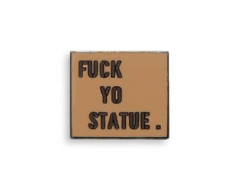 F*CK YO STATUE - A Protest Sign Tribute