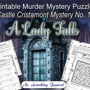 Puede incluir: Un juego de rompecabezas de misterio de asesinato imprimible ambientado en un castillo llamado Castillo Cristamont. El juego se llama "A Lady Falls" y presenta una imagen en blanco y negro de un castillo con una gran puerta de madera. El texto "No Assembling Required" está impreso en la parte inferior de la imagen.