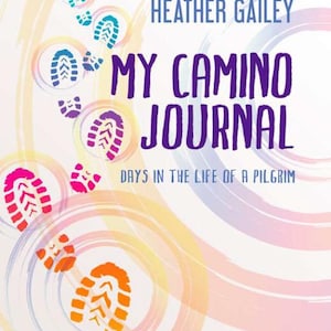 My Camino Journal: days in the life of a Pilgrim