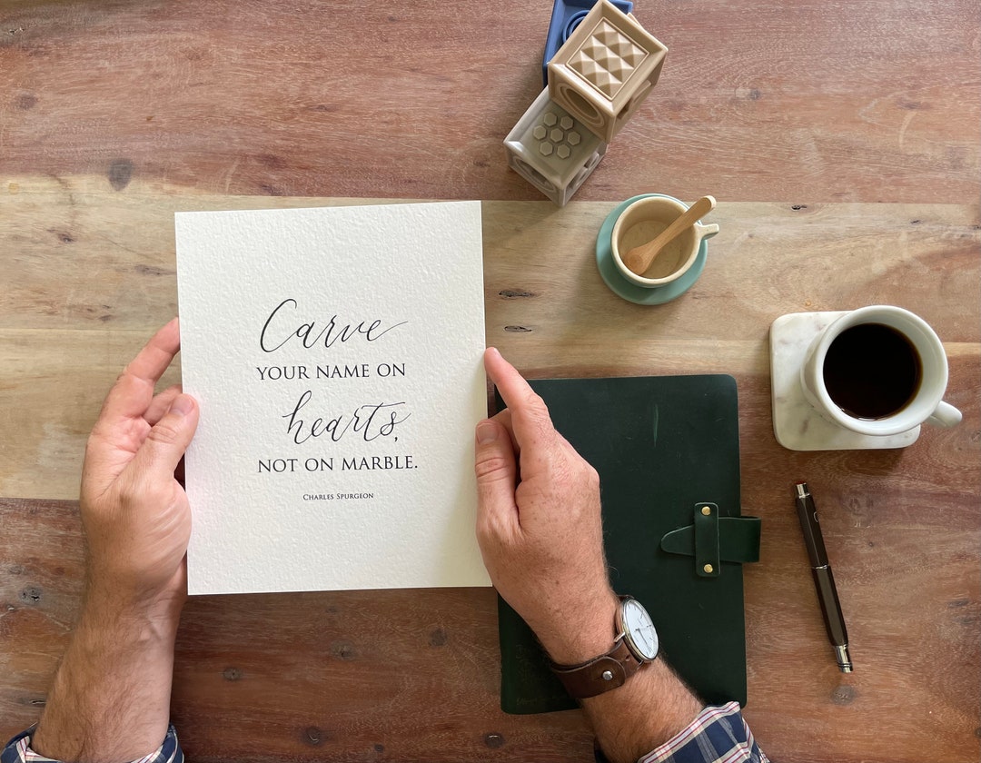 Charles Spurgeon carve Your Name on Hearts, Not on Marble 8x10in