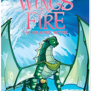 May include: A book cover for "Wings of Fire: The Graphic Novel" by Tui T. Sutherland, illustrated by Mike Holmes. The cover features a green dragon with large wings, set against a blue and white wave background. The title is in pink.