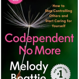 May include: Book cover for "Codependent No More" by Melody Beattie. The cover features a dandelion seed head against a dark green background. Text includes "Over 7 Million Copies Sold" and "New York Times #1 Bestseller".