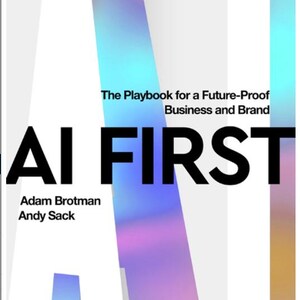 May include: Book cover for "AI FIRST" by Adam Brotman and Andy Sack. The title is in large, bold, black letters. The background features a gradient of colors, including purple, blue, and yellow. The book is published by Harvard Business Review Press.