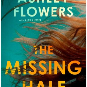 The Missing Half by Flowers, Ashley (Author) , Kiester, Alex (With)  HardCover. Flowers, Ashley (Author) , Kiester, Alex (With)
