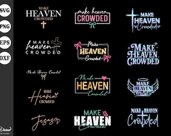 Rendi il paradiso affollato, design per maglietta cristiana, svg, EPS, DFX, PNG, Cricut, download digitale