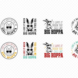 I Love It When You Call Me Big Hoppa, Easter,  svg, EPS, DFX, PNG, Cricut, Digital Download