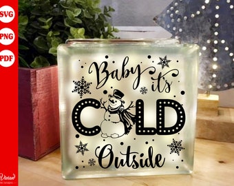 Baby it&#39;s cold outside, snowman, Christmas sign, Glass block, image, PNG SVG PDF