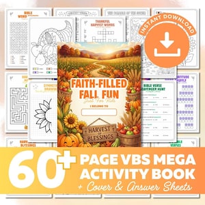 May include: A 60-page digital activity book titled Faith-Filled Fall Fun Just For Kids, featuring a cover with a harvest landscape, pumpkins, sunflowers, and a sign reading Harvest of Blessings, surrounded by various printable activity pages.