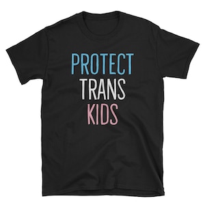 Protect Trans Kids T-shirt Transgender LGBTQ Pride Flag Unisex Tee