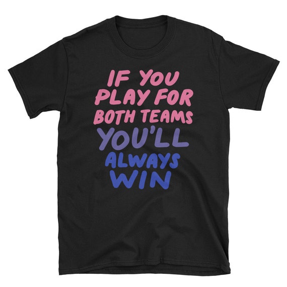 If You Play For Both You'll Always Win Bisexual Bi Pride Tee If You Play For Both You'll Always Win Bisexual Bi Pride Tee