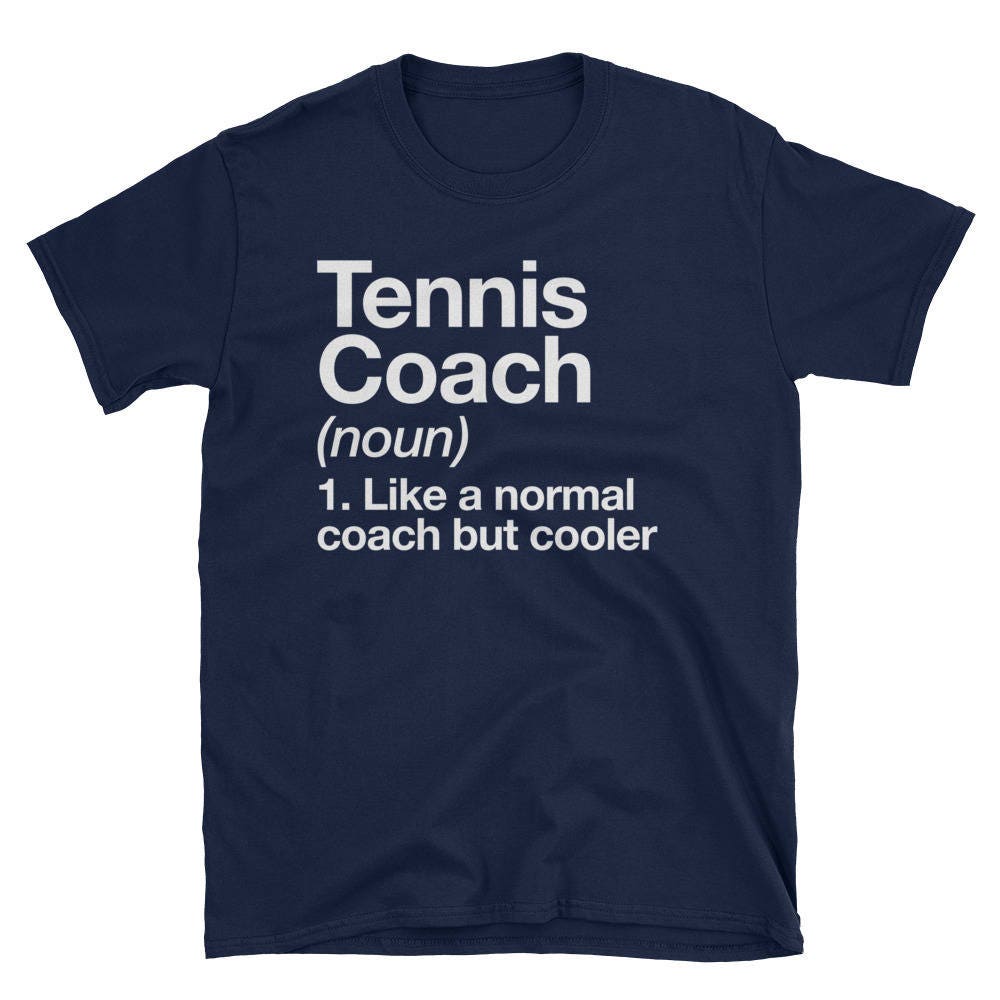Tennis Coach T-Shirt Tennis Coach T-Shirt