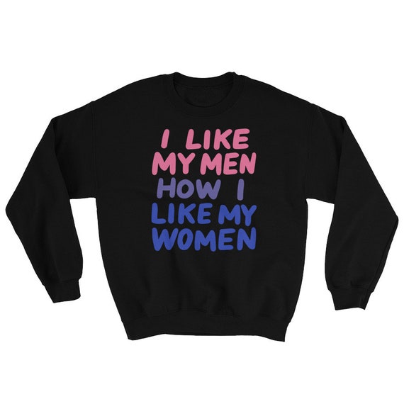 I Like My Men How I Like My Women Bisexual Pride Flag Tshirt I Like My Men How I Like My Women Bisexual Pride Flag Tshirt