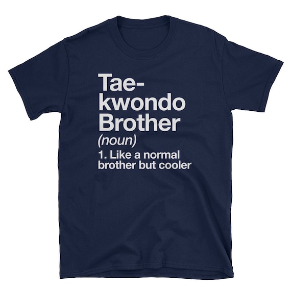 Taekwondo Brother Like A Normal Brother But Cooler T Shirt Taekwondo Brother Like A Normal Brother But Cooler T Shirt