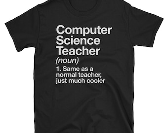 Computer Science Teacher Definition T-shirt Funny School Tee