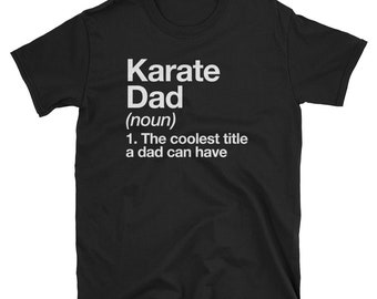 Karate Dad Definition T-shirt Funny Martial Arts Tee